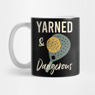 Funny Padel Pun Yarned & Dangerous Mug